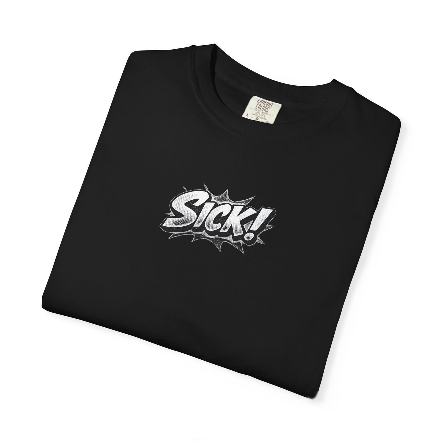 "SICK!" Comic Unisex Garment-Dyed T-shirt