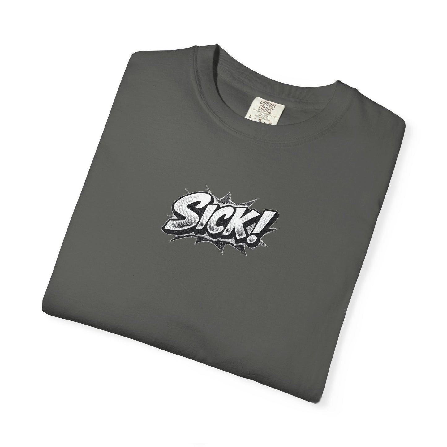 "SICK!" Comic Unisex Garment-Dyed T-shirt